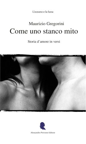 Maurizio Gregorini - Come uno stanco mito